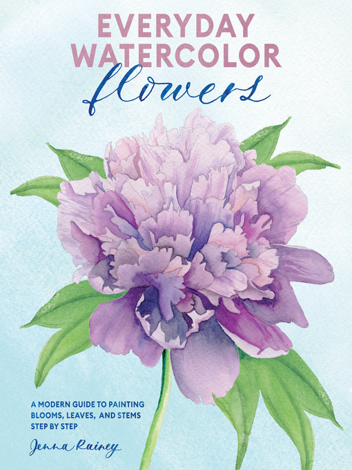 Title details for Everyday Watercolor Flowers by Jenna Rainey - Wait list